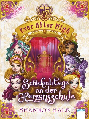 cover image of Ever After High. Schicksalstage an der Herzensschule